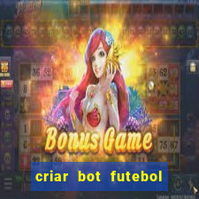 criar bot futebol virtual bet365